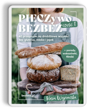 E-book “Pieczywo BezBez cz. I, 40 przepisów na drożdżowe wypieki bez glutenu, mleka i jajek”